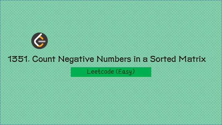 〔Leetcode〕 1351. Count Negative Numbers in a Sorted Matrix (Easy)