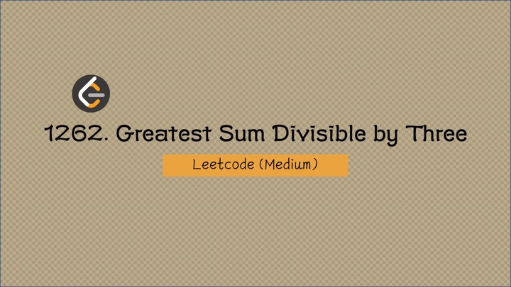 〔Leetcode〕 1262. Greatest Sum Divisible by Three (Medium)